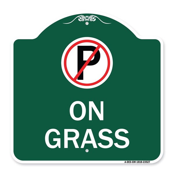 On Grass With No Parking Symbol, Green & White Aluminum Architectural Sign, 18" x 18", GW-1818-23527